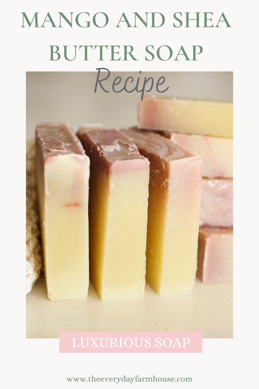 Soap Recipe with Mango Butter and Shea Butter The Everyday Farmhouse